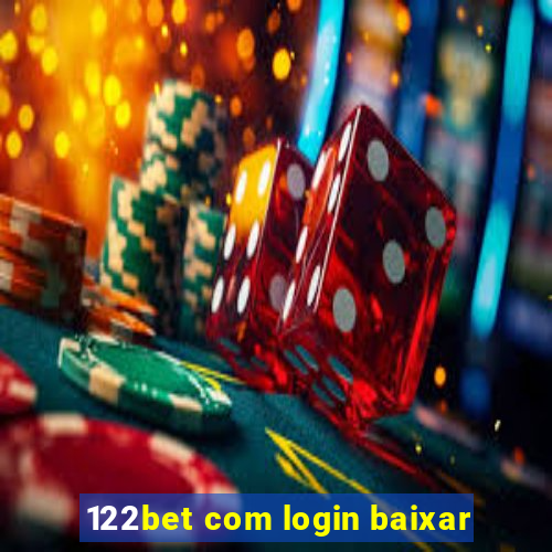 122bet com login baixar